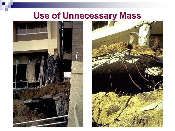 Use of Unnecessary Mass 