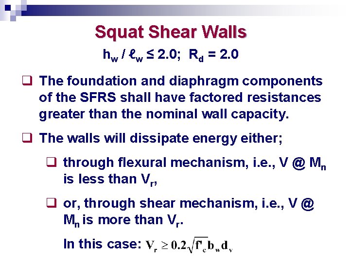 Squat Shear Walls hw / ℓw ≤ 2. 0; Rd = 2. 0 q