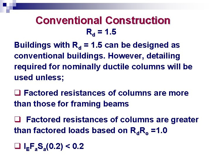 Conventional Construction Rd = 1. 5 Buildings with Rd = 1. 5 can be