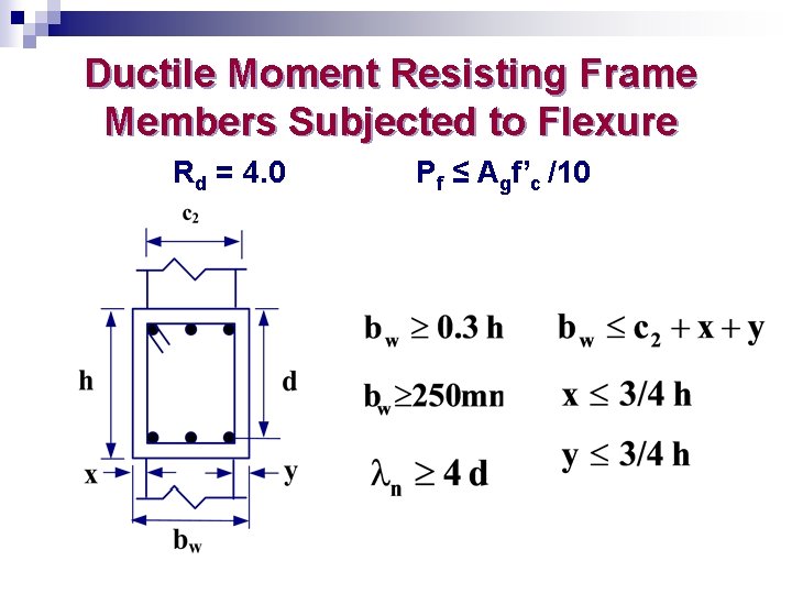 Ductile Moment Resisting Frame Members Subjected to Flexure Rd = 4. 0 Pf ≤