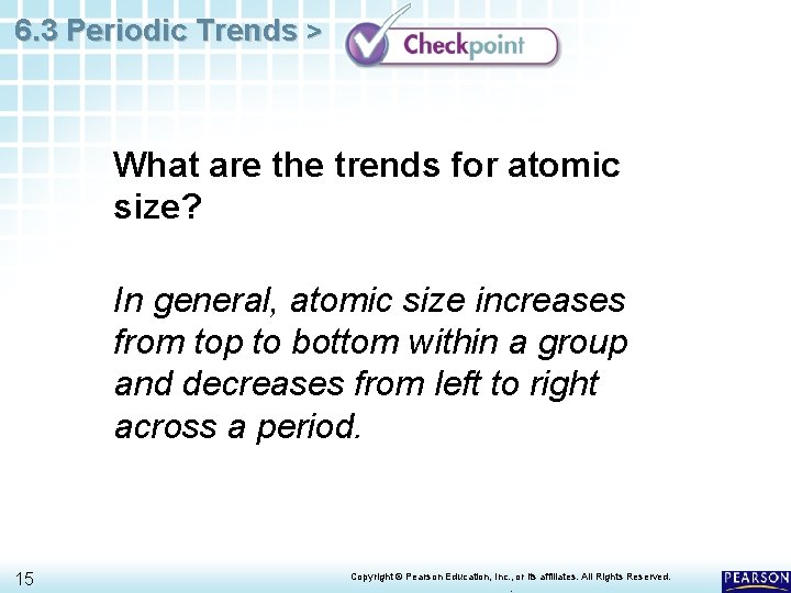 6. 3 Periodic Trends > What are the trends for atomic size? In general,