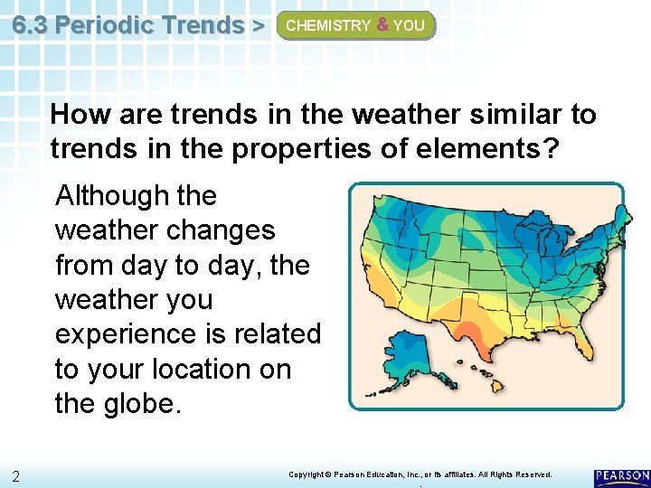 6. 3 Periodic Trends > CHEMISTRY & YOU How are trends in the weather 6. 3 Periodic Trends > CHEMISTRY & YOU How are trends in the weather