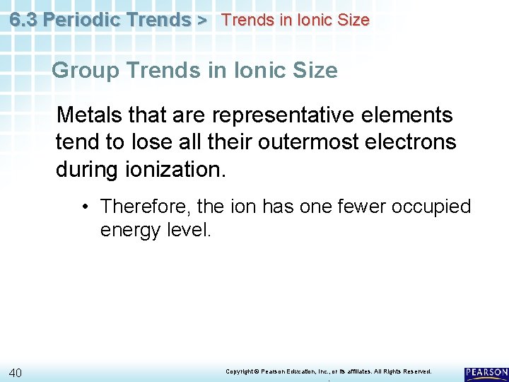 6. 3 Periodic Trends > Trends in Ionic Size Group Trends in Ionic Size 6. 3 Periodic Trends > Trends in Ionic Size Group Trends in Ionic Size