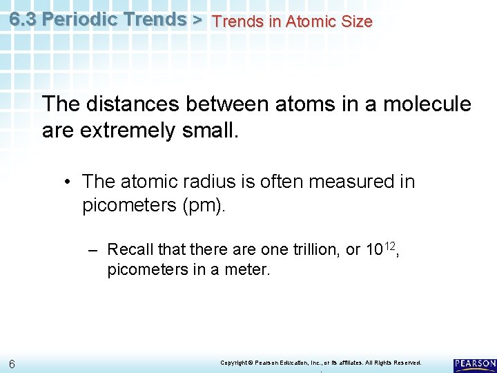 6. 3 Periodic Trends > Trends in Atomic Size The distances between atoms in