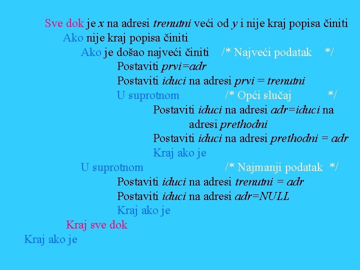 Sve dok je x na adresi trenutni veći od y i nije kraj popisa