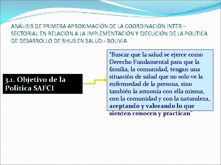 ANÁLISIS DE PRIMERA APROXIMACIÓN DE LA COORDINACIÓN INTER – SECTORIAL EN RELACIÓN A LA