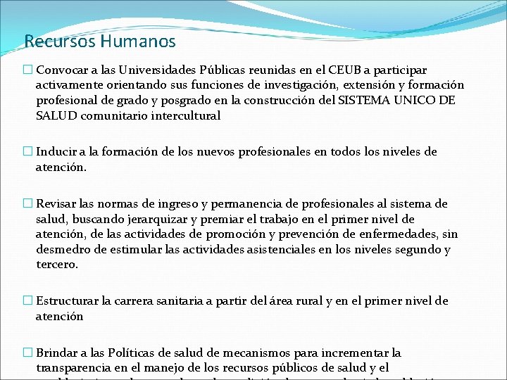 Recursos Humanos � Convocar a las Universidades Públicas reunidas en el CEUB a participar