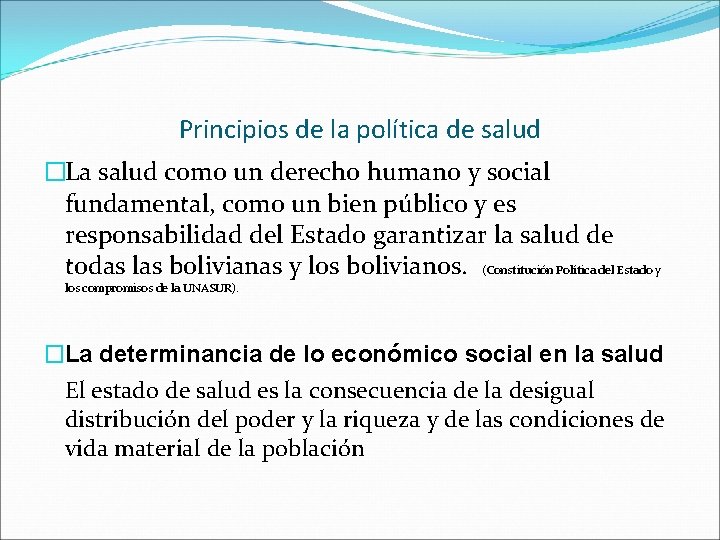 Principios de la política de salud �La salud como un derecho humano y social