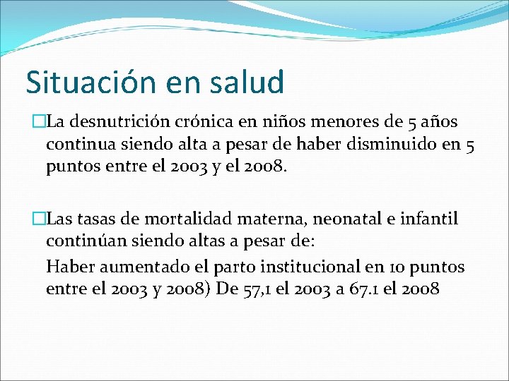 Situación en salud �La desnutrición crónica en niños menores de 5 años continua siendo