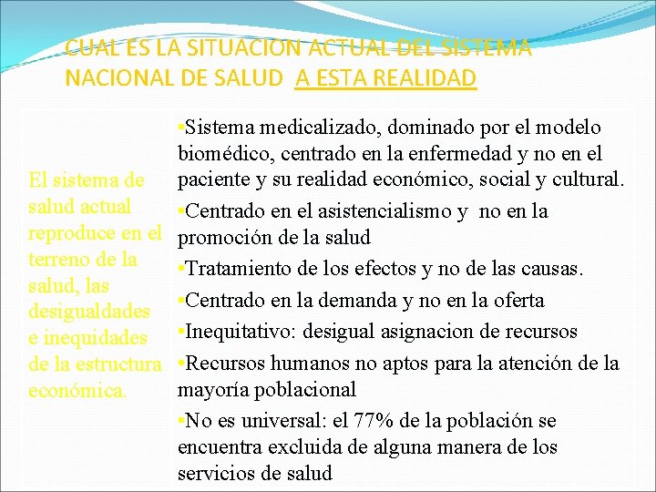 CUAL ES LA SITUACION ACTUAL DEL SISTEMA NACIONAL DE SALUD A ESTA REALIDAD • CUAL ES LA SITUACION ACTUAL DEL SISTEMA NACIONAL DE SALUD A ESTA REALIDAD •