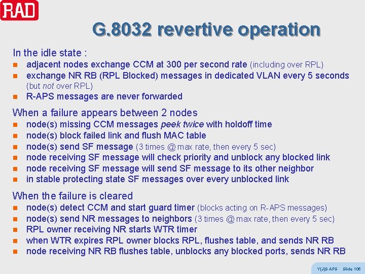 G. 8032 revertive operation In the idle state : n n adjacent nodes exchange