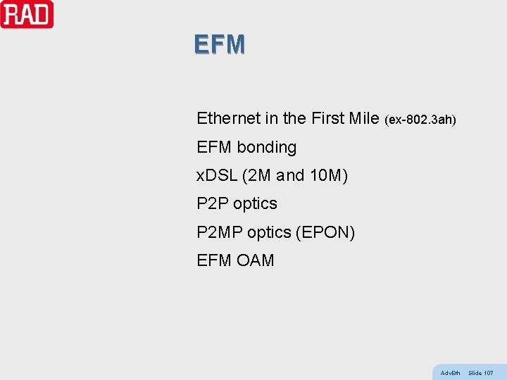 EFM Ethernet in the First Mile (ex-802. 3 ah) EFM bonding x. DSL (2