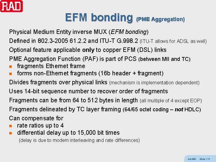 EFM bonding (PME Aggregation) Physical Medium Entity inverse MUX (EFM bonding) Defined in 802.