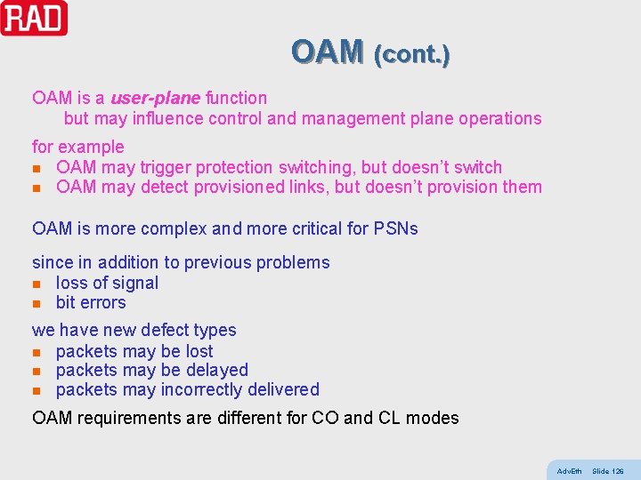 OAM (cont. ) OAM is a user-plane function but may influence control and management