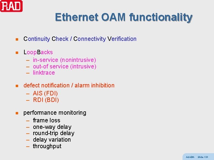 Ethernet OAM functionality n Continuity Check / Connectivity Verification n Loop. Backs – in-service
