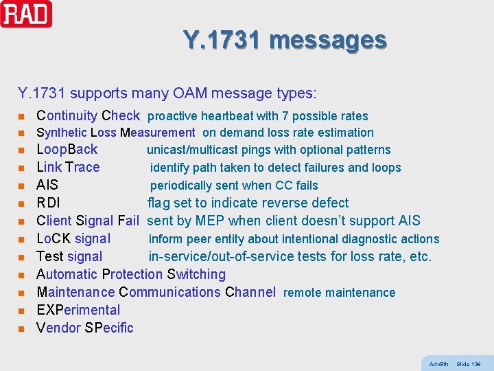 Y. 1731 messages Y. 1731 supports many OAM message types: n Continuity Check proactive
