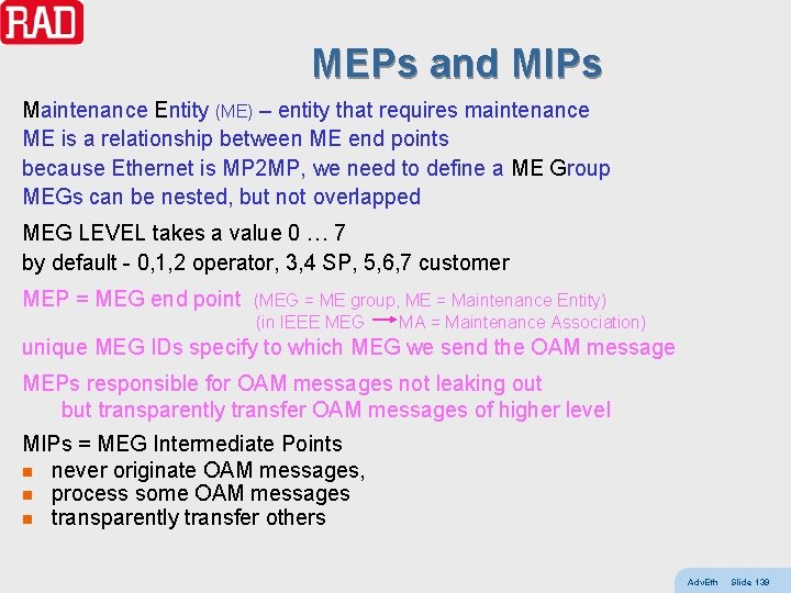 MEPs and MIPs Maintenance Entity (ME) – entity that requires maintenance ME is a