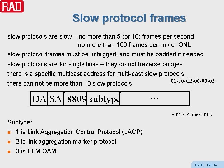 Slow protocol frames slow protocols are slow – no more than 5 (or 10)