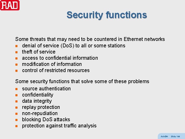 Security functions Some threats that may need to be countered in Ethernet networks n