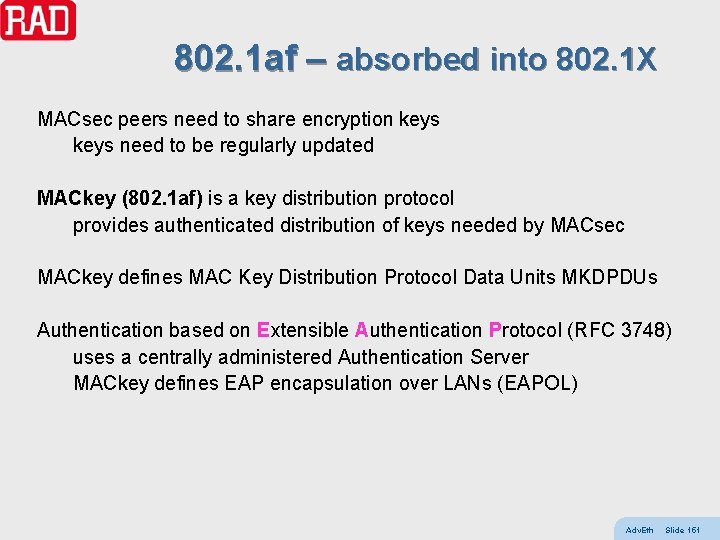 802. 1 af – absorbed into 802. 1 X MACsec peers need to share