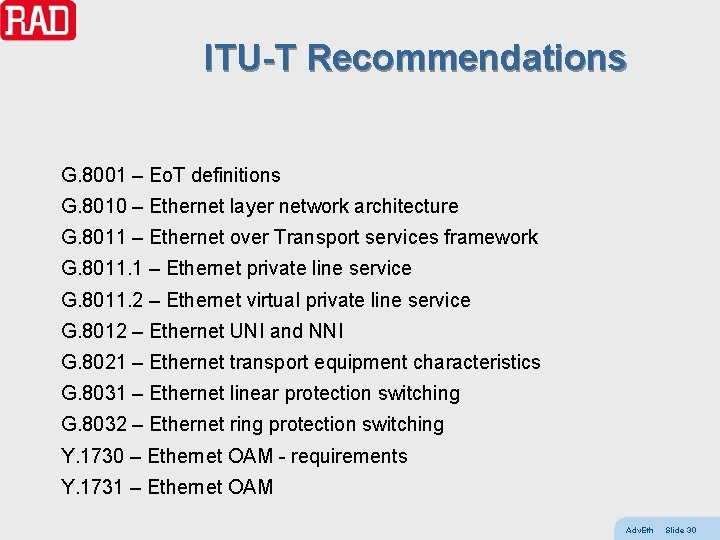 ITU-T Recommendations G. 8001 – Eo. T definitions G. 8010 – Ethernet layer network