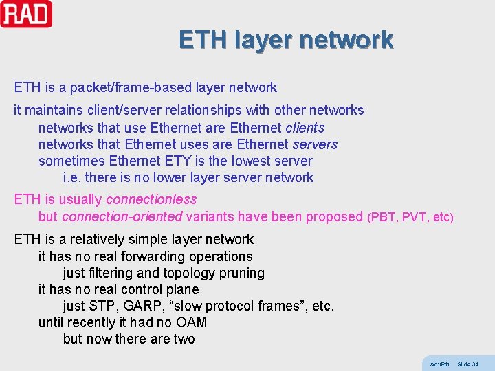 ETH layer network ETH is a packet/frame-based layer network it maintains client/server relationships with