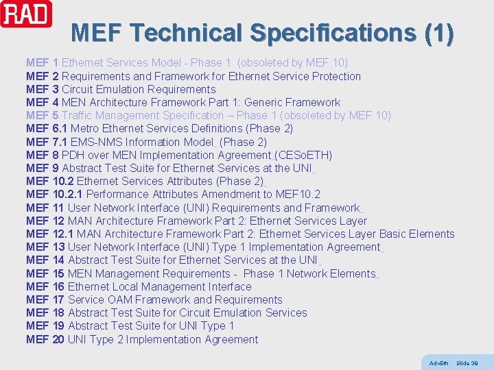 MEF Technical Specifications (1) MEF 1 Ethernet Services Model - Phase 1 (obsoleted by