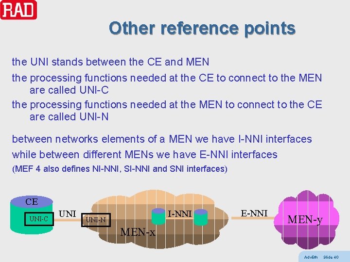Other reference points the UNI stands between the CE and MEN the processing functions