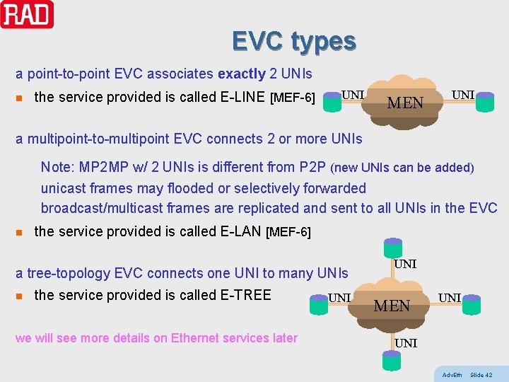 EVC types a point-to-point EVC associates exactly 2 UNIs n the service provided is