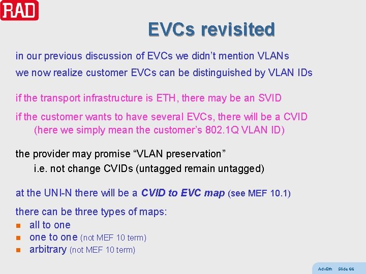 EVCs revisited in our previous discussion of EVCs we didn’t mention VLANs we now