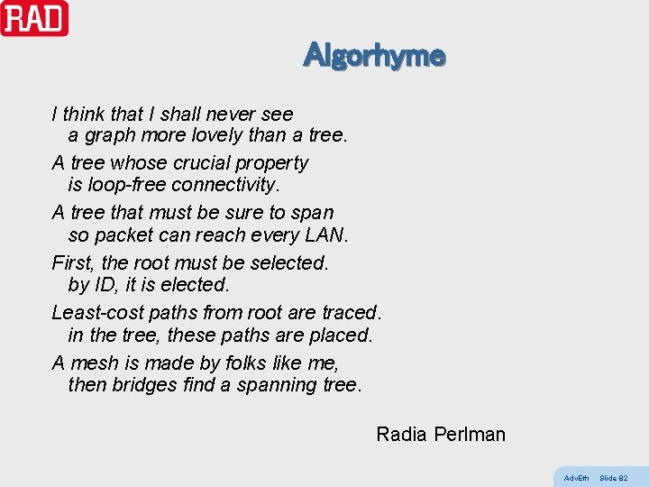 Algorhyme I think that I shall never see a graph more lovely than a