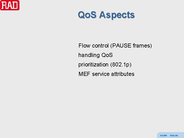 Qo. S Aspects Flow control (PAUSE frames) handling Qo. S prioritization (802. 1 p)