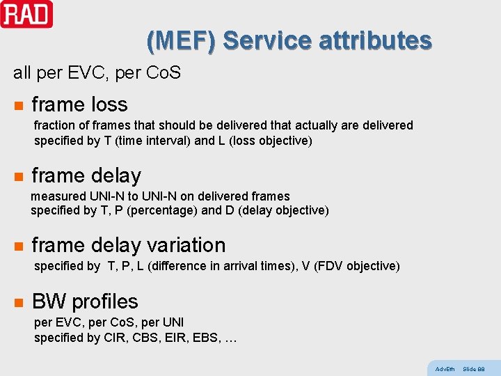 (MEF) Service attributes all per EVC, per Co. S n frame loss fraction of