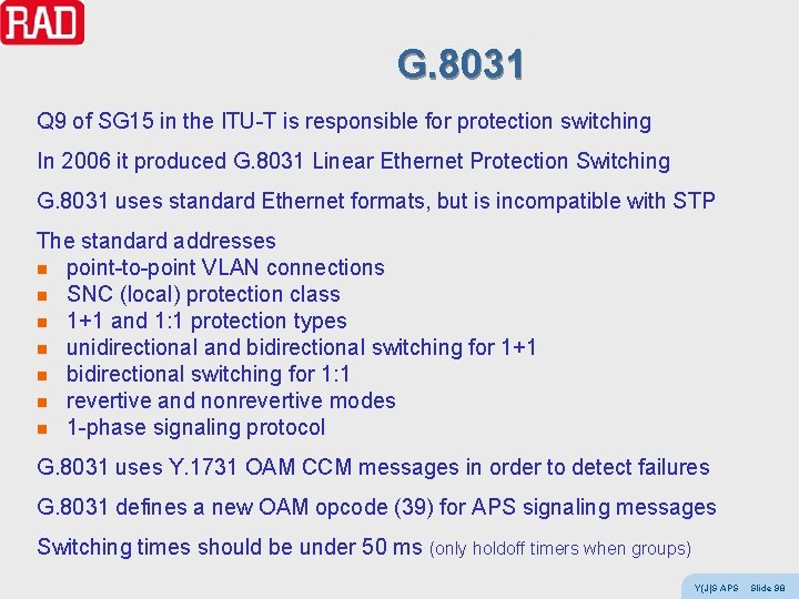 G. 8031 Q 9 of SG 15 in the ITU-T is responsible for protection