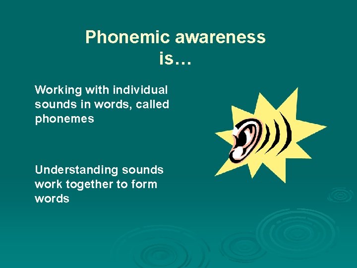 Phonemic awareness is… Working with individual sounds in words, called phonemes Understanding sounds work