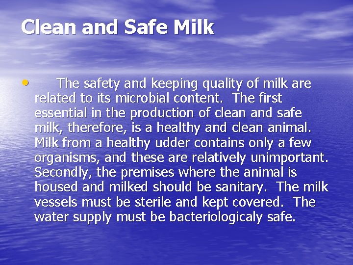 Clean and Safe Milk • The safety and keeping quality of milk are related