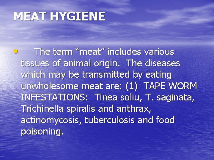 MEAT HYGIENE • The term “meat” includes various tissues of animal origin. The diseases