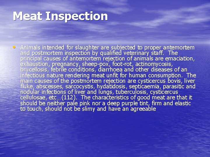 Meat Inspection • Animals intended for slaughter are subjected to proper antemortem and postmortem