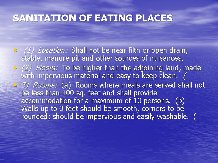 SANITATION OF EATING PLACES • (1) Location: Shall not be near filth or open