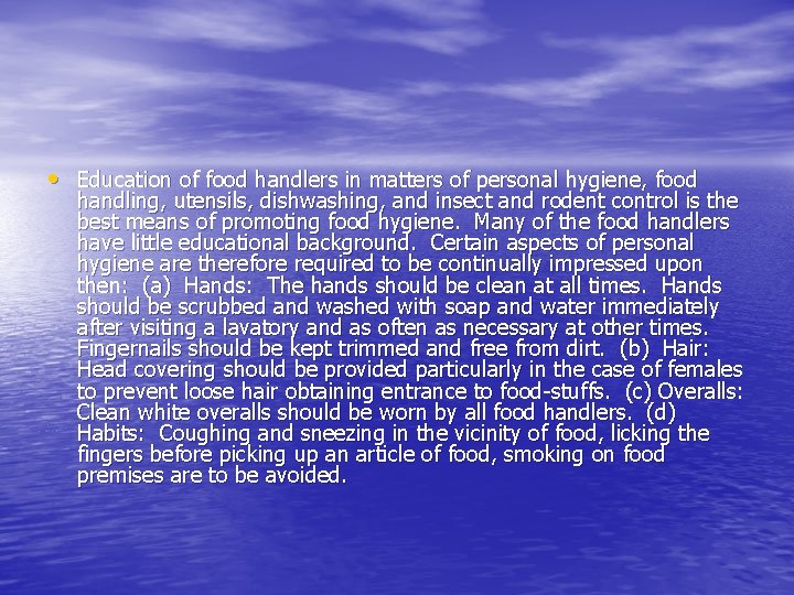  • Education of food handlers in matters of personal hygiene, food handling, utensils,