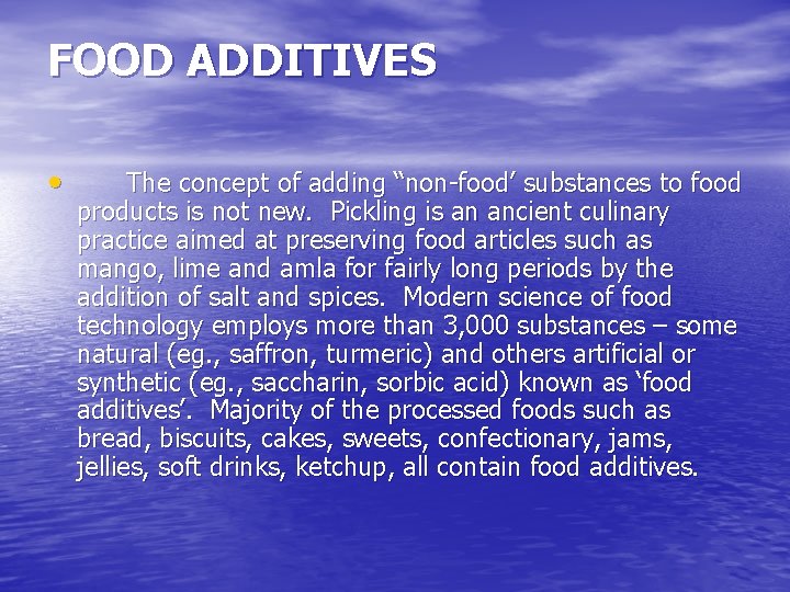 FOOD ADDITIVES • The concept of adding “non-food’ substances to food products is not