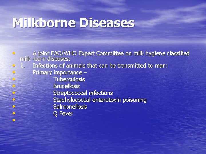 Milkborne Diseases • • • A joint FAO/WHO Expert Committee on milk hygiene classified