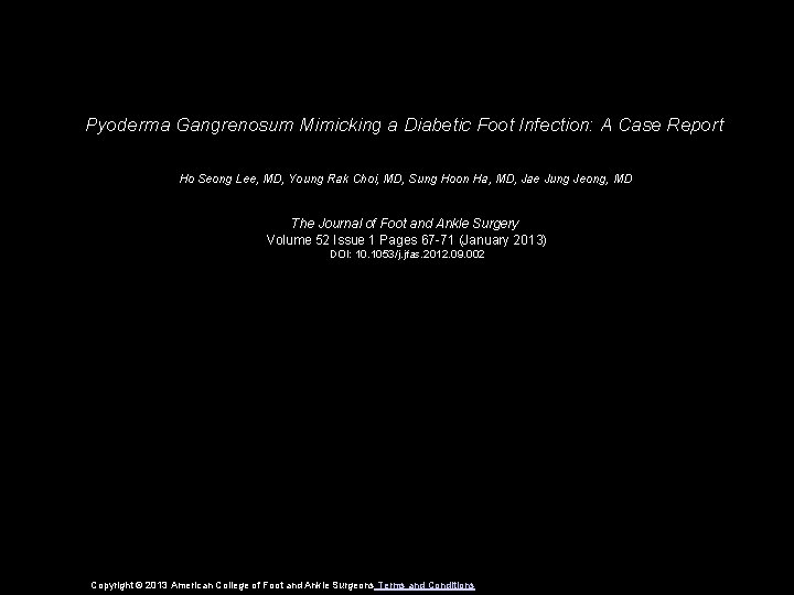 Pyoderma Gangrenosum Mimicking a Diabetic Foot Infection: A Case Report Ho Seong Lee, MD,