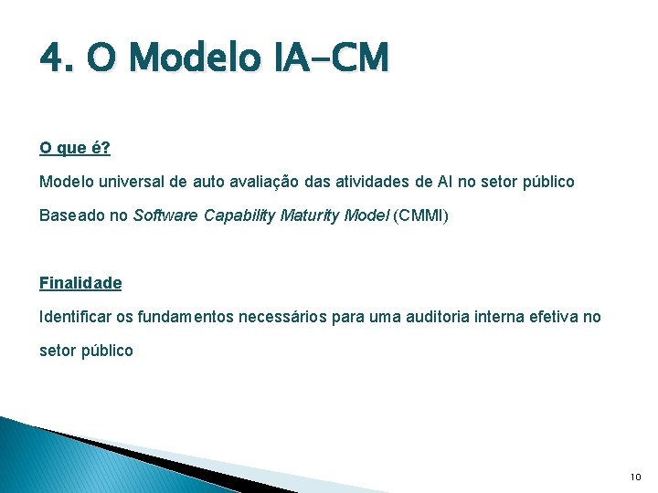 4. O Modelo IA-CM O que é? Modelo universal de auto avaliação das atividades 4. O Modelo IA-CM O que é? Modelo universal de auto avaliação das atividades