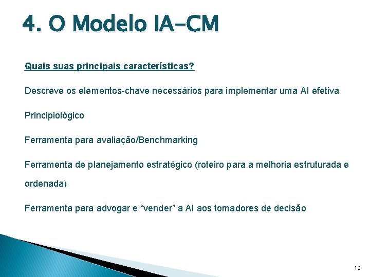 4. O Modelo IA-CM Quais suas principais características? Descreve os elementos-chave necessários para implementar