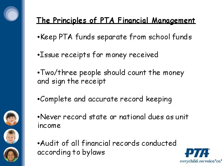 The Principles of PTA Financial Management • Keep PTA funds separate from school funds