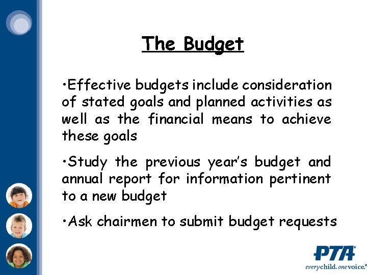 The Budget • Effective budgets include consideration of stated goals and planned activities as