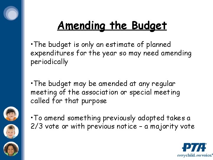 Amending the Budget • The budget is only an estimate of planned expenditures for