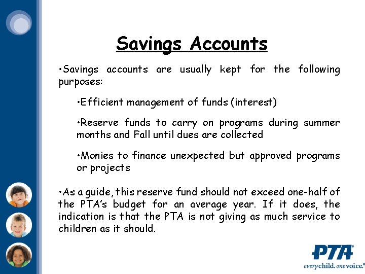 Savings Accounts • Savings accounts are usually kept for the following purposes: • Efficient