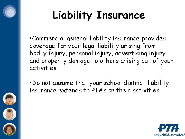 Liability Insurance • Commercial general liability insurance provides coverage for your legal liability arising